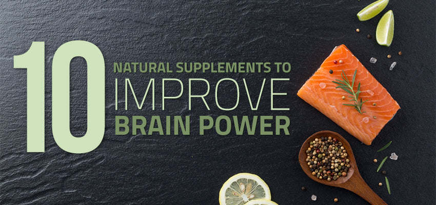 10 Natural Supplements to Improve Brain Power