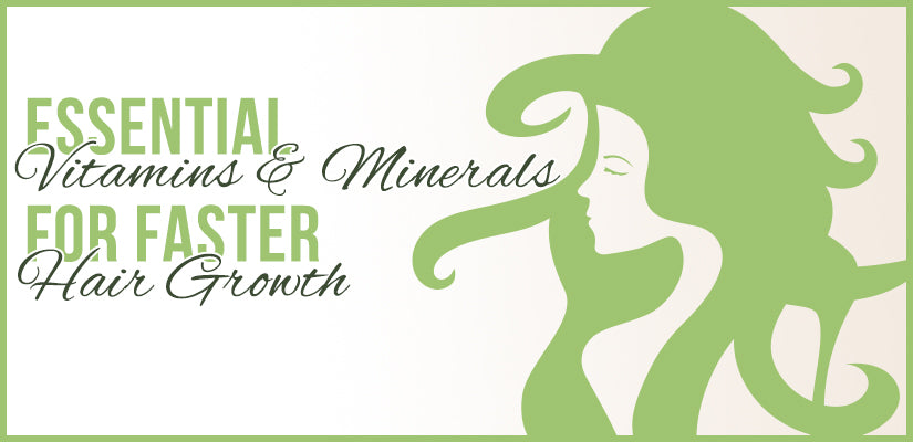 Essential Vitamins and Minerals for Faster Hair Growth