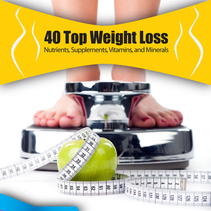 40 Top Weight Loss Nutrients, Supplements, Vitamins, and Minerals