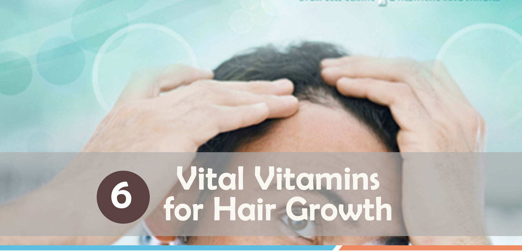 6 Vital Vitamins for Hair Growth